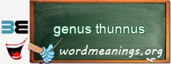 WordMeaning blackboard for genus thunnus
